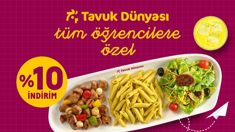 Tavuk Dünyası’ndan Tüm Öğrencilere %10 İndirim!