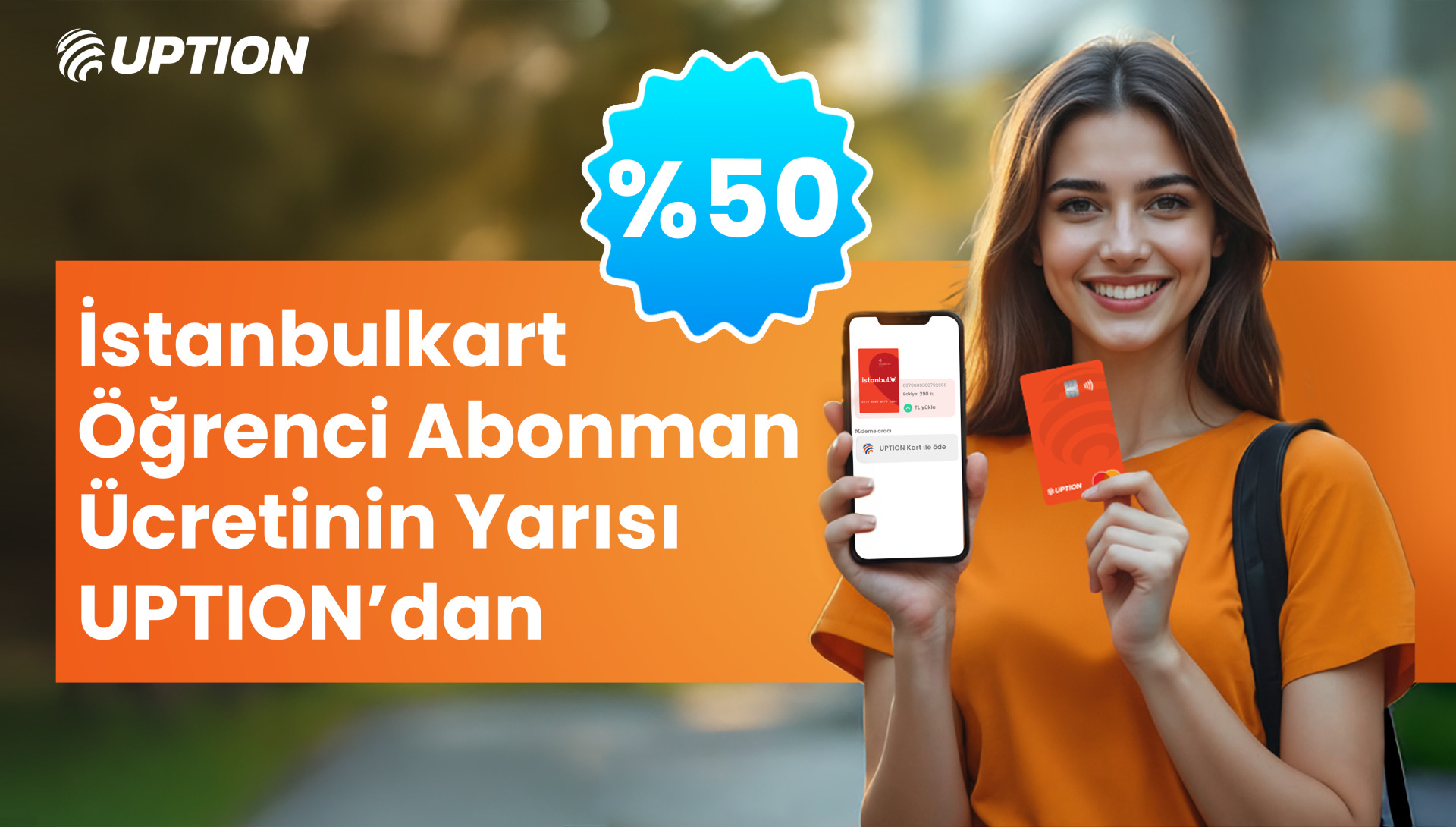 İstanbulkart Öğrenci Abonman harcamalarının %50’si iade!  - UPTION öğrenci fırsatı
