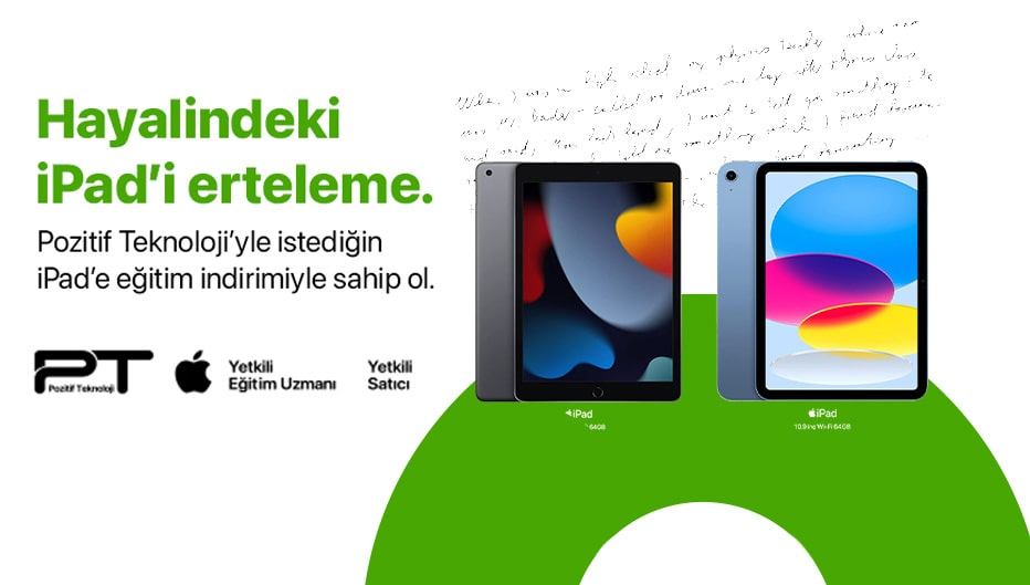 Hayalindeki iPad'e Eğitim İndirimi ile Sahip Olma Fırsatı!