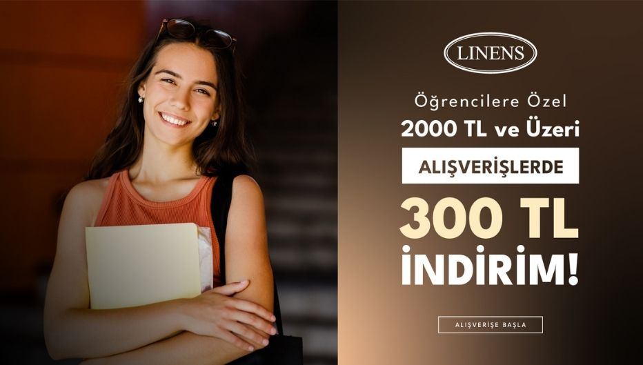 Linens'ten Öğrencilere Özel 300TL İNDİRİM!