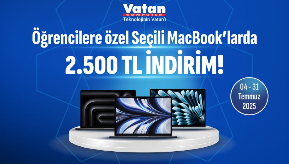 Öğrencilere özel Seçili MacBook’larda 2.500 TL İndirim Vatan’da!