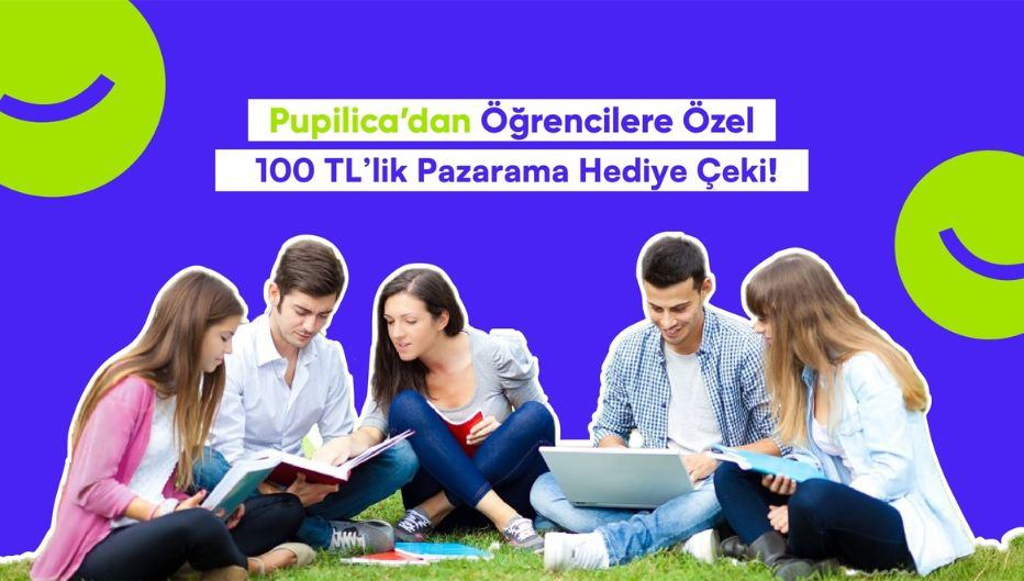 Pupilica’dan Öğrencilere Özel Pazarama'dan 100 TL Hediye Çeki!