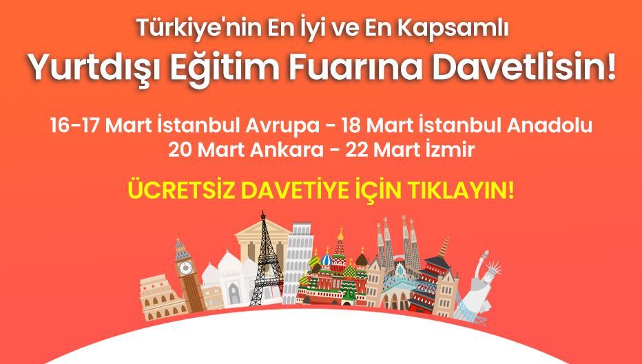 Türkiye'nin En İyi ve En Kapsamlı Yurtdışı Eğitim Fuarına Davetlisin!